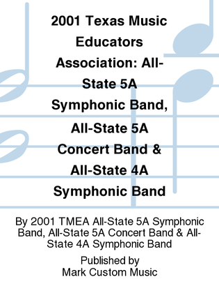 2001 Texas Music Educators Association: All-State 5A Symphonic Band, All-State 5A Concert Band & All-State 4A Symphonic Band