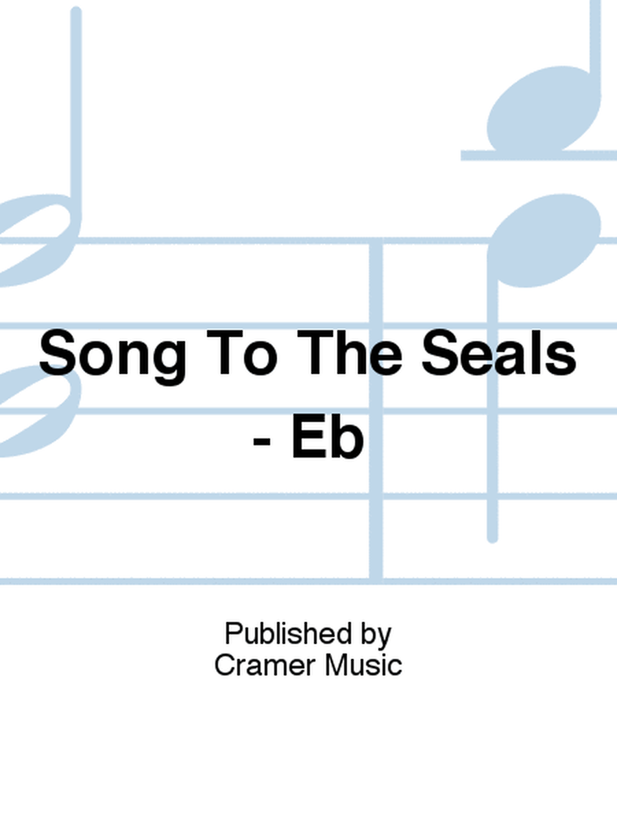 Song To The Seals - Eb
