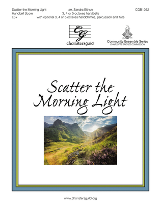 Book cover for Scatter the Morning Light (Handbell Score)