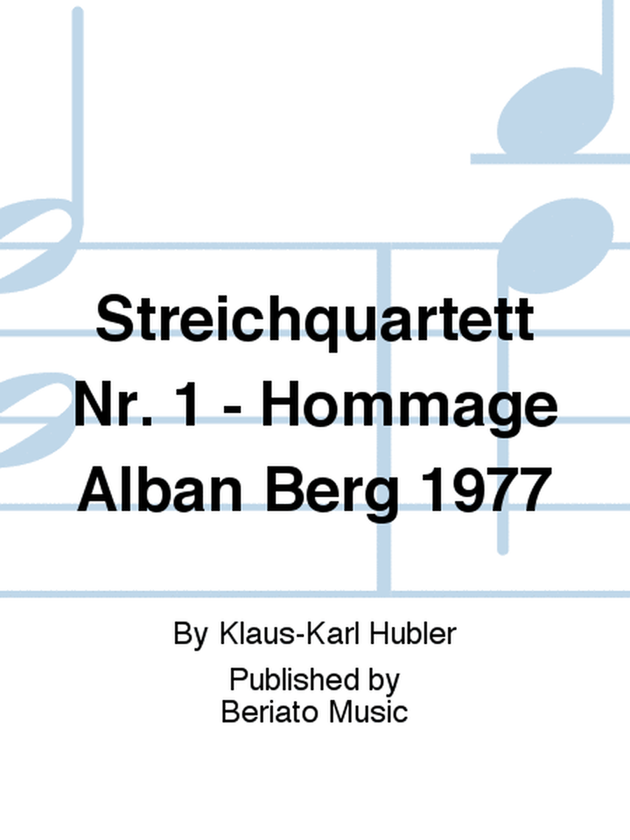 Streichquartett Nr. 1 - Hommage Alban Berg 1977