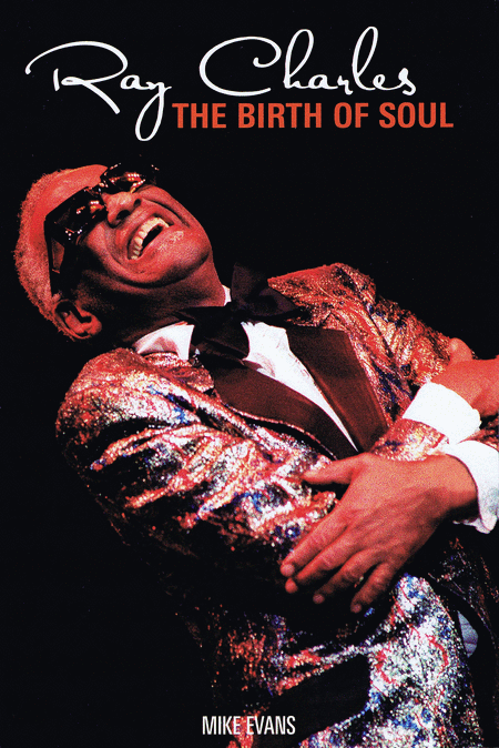 Ray Charles the Birth of Soul