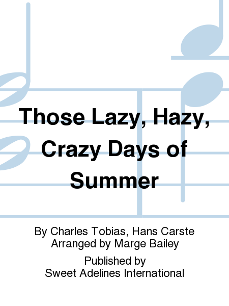 Those Lazy, Hazy, Crazy Days of Summer