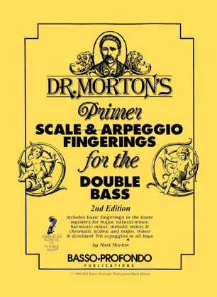 Book cover for Dr. Morton's Primer Scale & Arpeggio Fingerings for the Double Bass, 2nd Edition