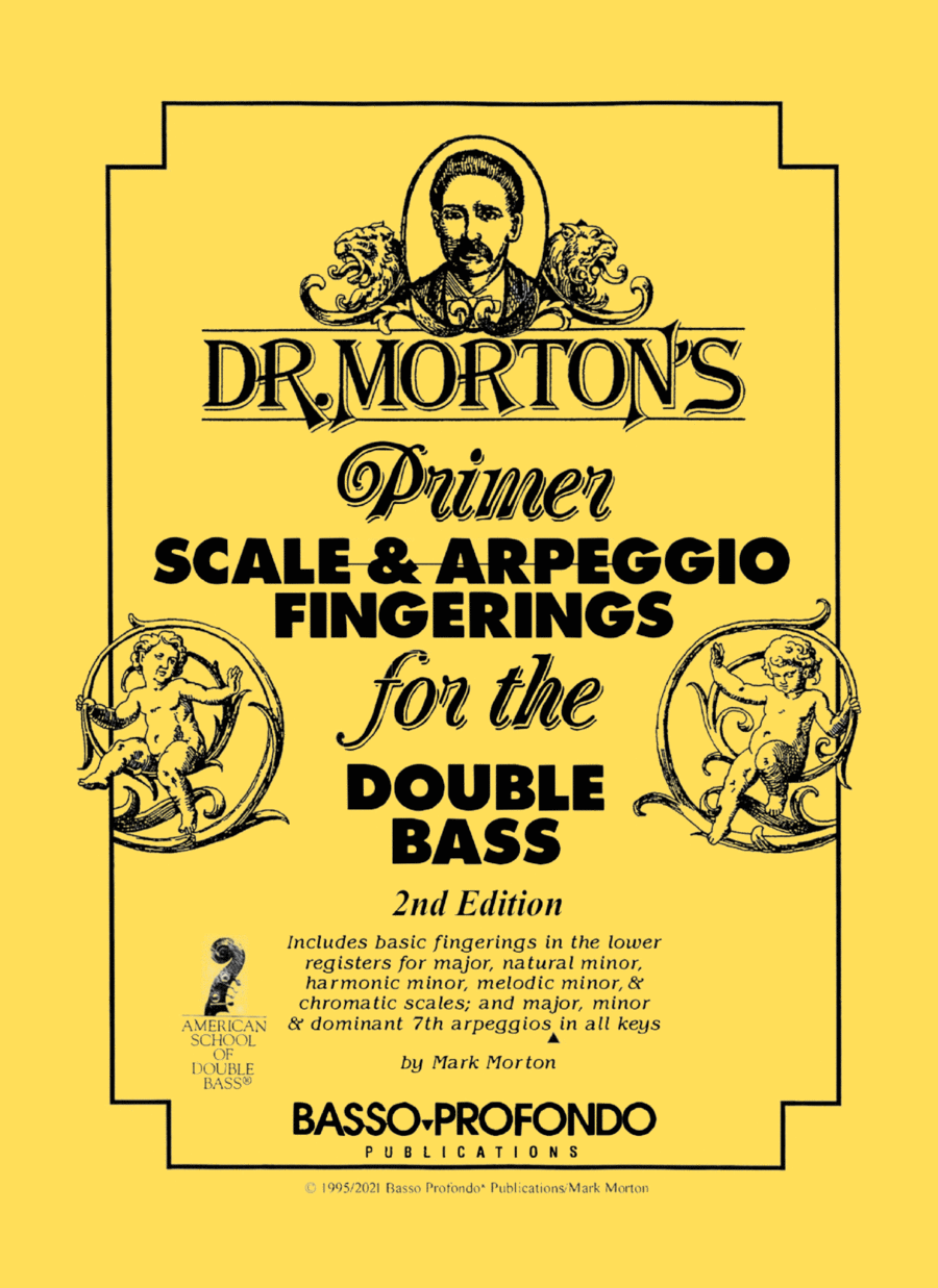 Dr. Morton's Primer Scale & Arpeggio Fingerings for the Double Bass, 2nd Edition