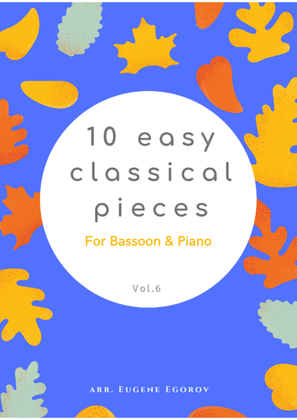 Book cover for 10 Easy Classical Pieces For Bassoon & Piano Vol. 6