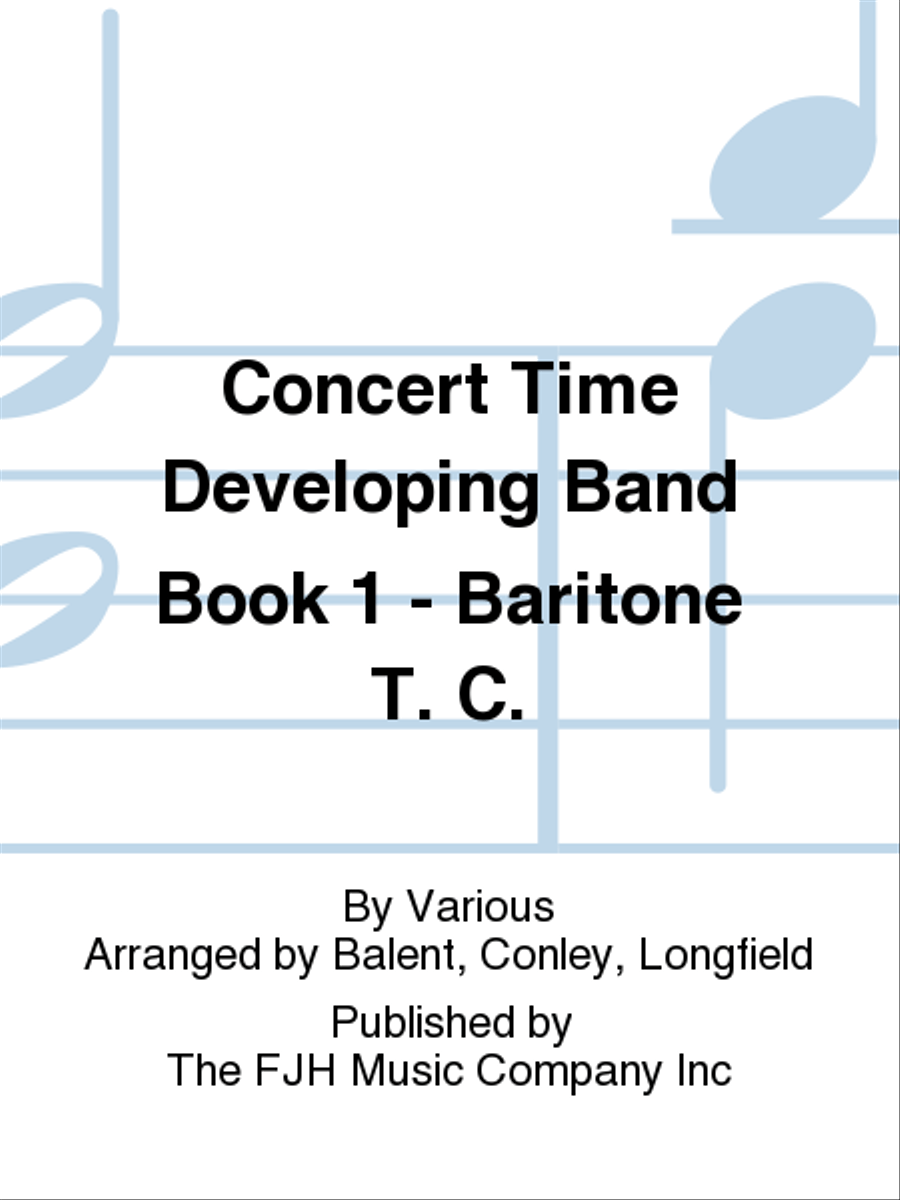 Book cover for Concert Time Developing Band Book 1 - Baritone T. C.