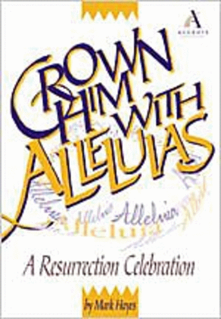 Crown Him with Alleluias, Anthem Collection