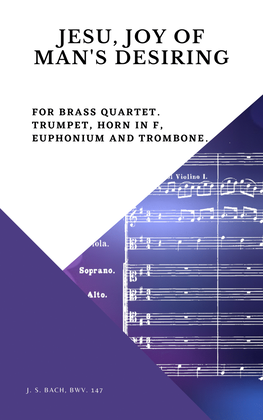 Bach Jesu, joy of man's desiring for Brass Quartet Trumpet Horn in F Euphonium and Trombone
