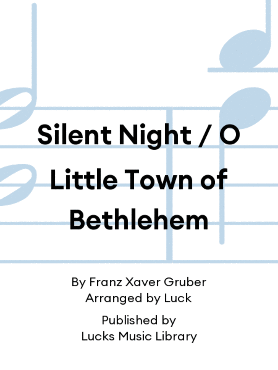Silent Night / O Little Town of Bethlehem