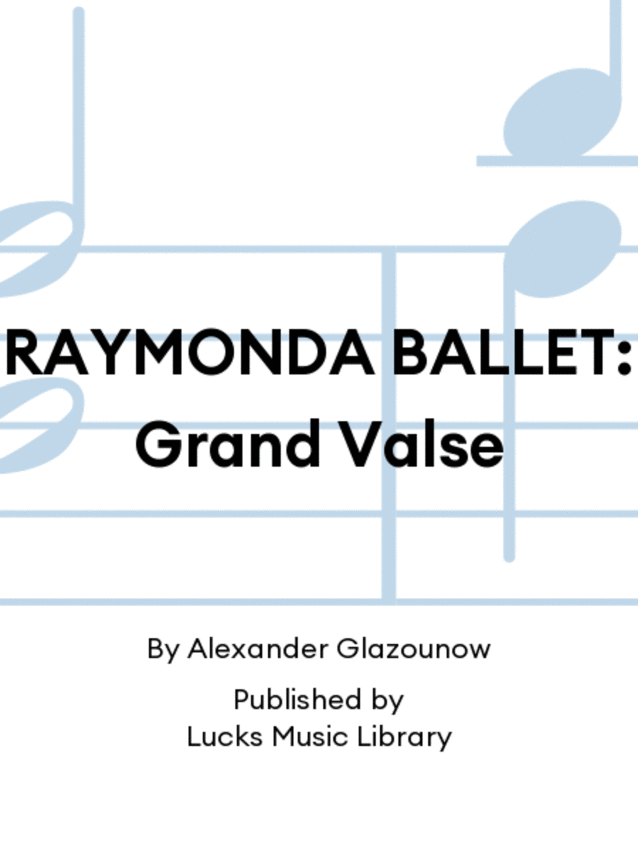 RAYMONDA BALLET: Grand Valse
