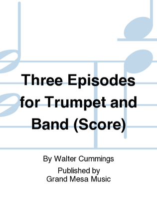 Three Episodes for Trumpet and Band