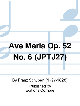 Ave Maria Op. 52 No. 6 (JPTJ27)