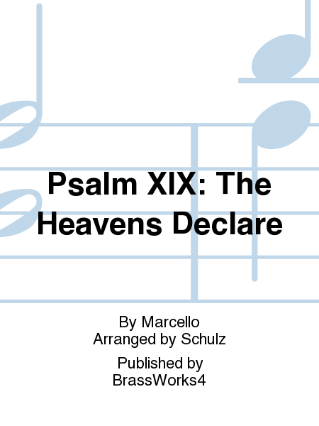 Psalm XIX: The Heavens Declare