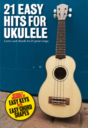 Book cover for 21 Easy Hits for Ukulele