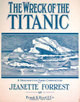 The Wreck of the Titanic. A Descriptive Piano Composition