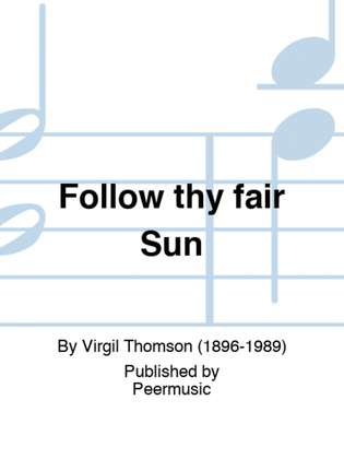 Follow thy fair Sun