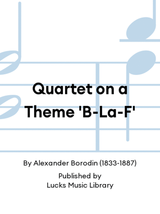 Quartet on a Theme 'B-La-F'