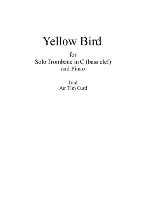 Yellow Bird. For Trombone/Euphonium in C (bass clef) and Piano
