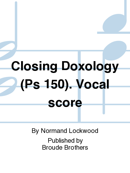 Closing Doxology (Ps 150). Vocal score