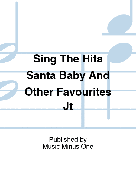 Sing The Hits Santa Baby And Other Favourites Jt