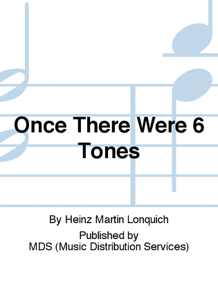 Once there were 6 tones