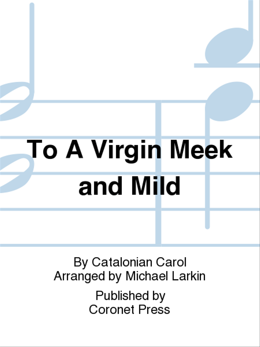 To A Virgin Meek And Mild