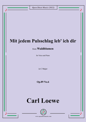 Loewe-Mit jedem Pulsschlag leb' ich dir,Op.89 No.6,in C Major