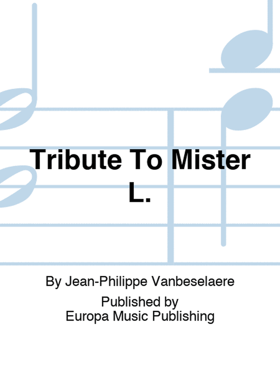 Tribute To Mister L.