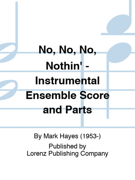 No, No, No, Nothin' - Instrumental Ensemble Score and Parts