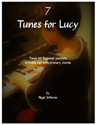 7 Tunes for Lucy, for beginner pianists