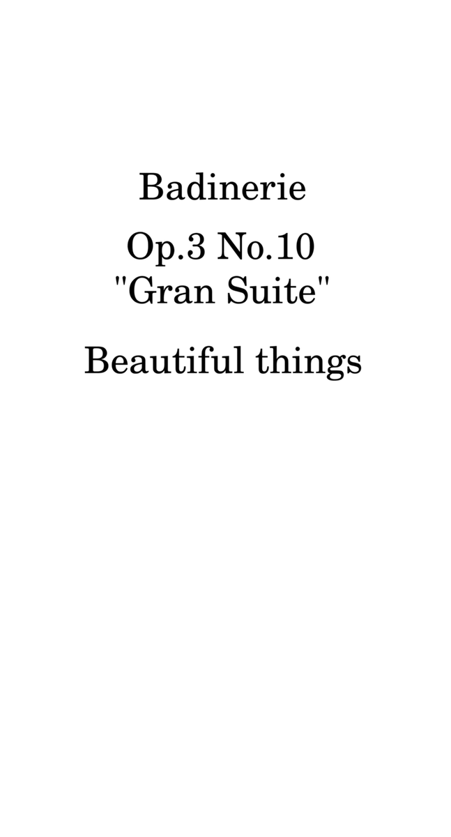 Badinerie-Beautiful things Op.3 No.10