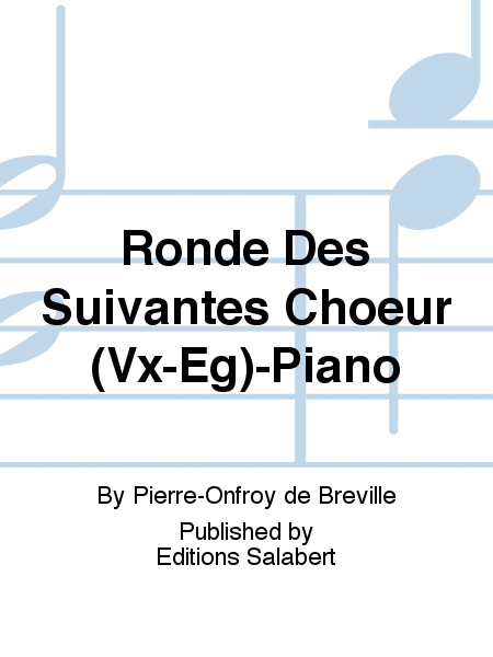 Ronde Des Suivantes Choeur (Vx-Eg)-Piano
