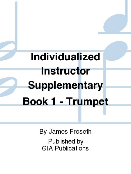 The Individualized Instructor: Supplementary Book 1 - Bb Cornet (Trumpet)