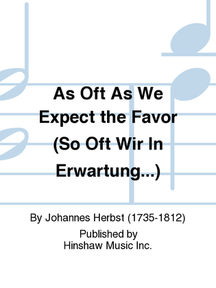Book cover for As Oft As We Expect the Favor (So Oft Wir In Erwartung...)