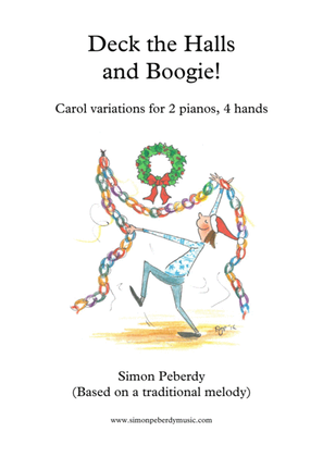 Book cover for Deck the Halls.. and Boogie! Christmas fun for 2 pianos, 4 hands