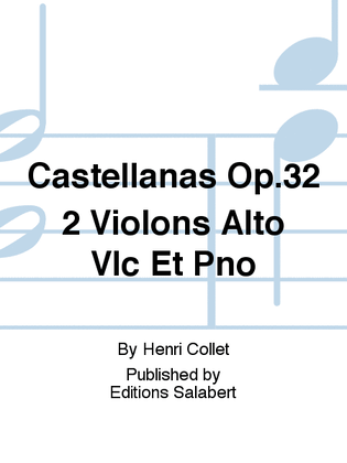 Book cover for Castellanas Op.32 2 Violons Alto Vlc Et Pno