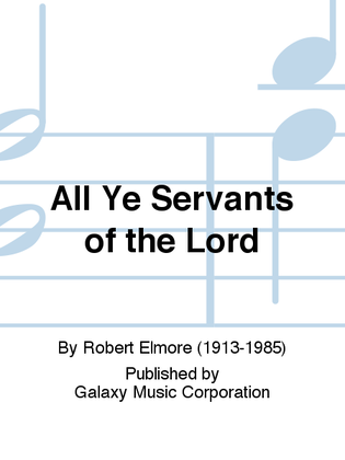 All Ye Servants of the Lord