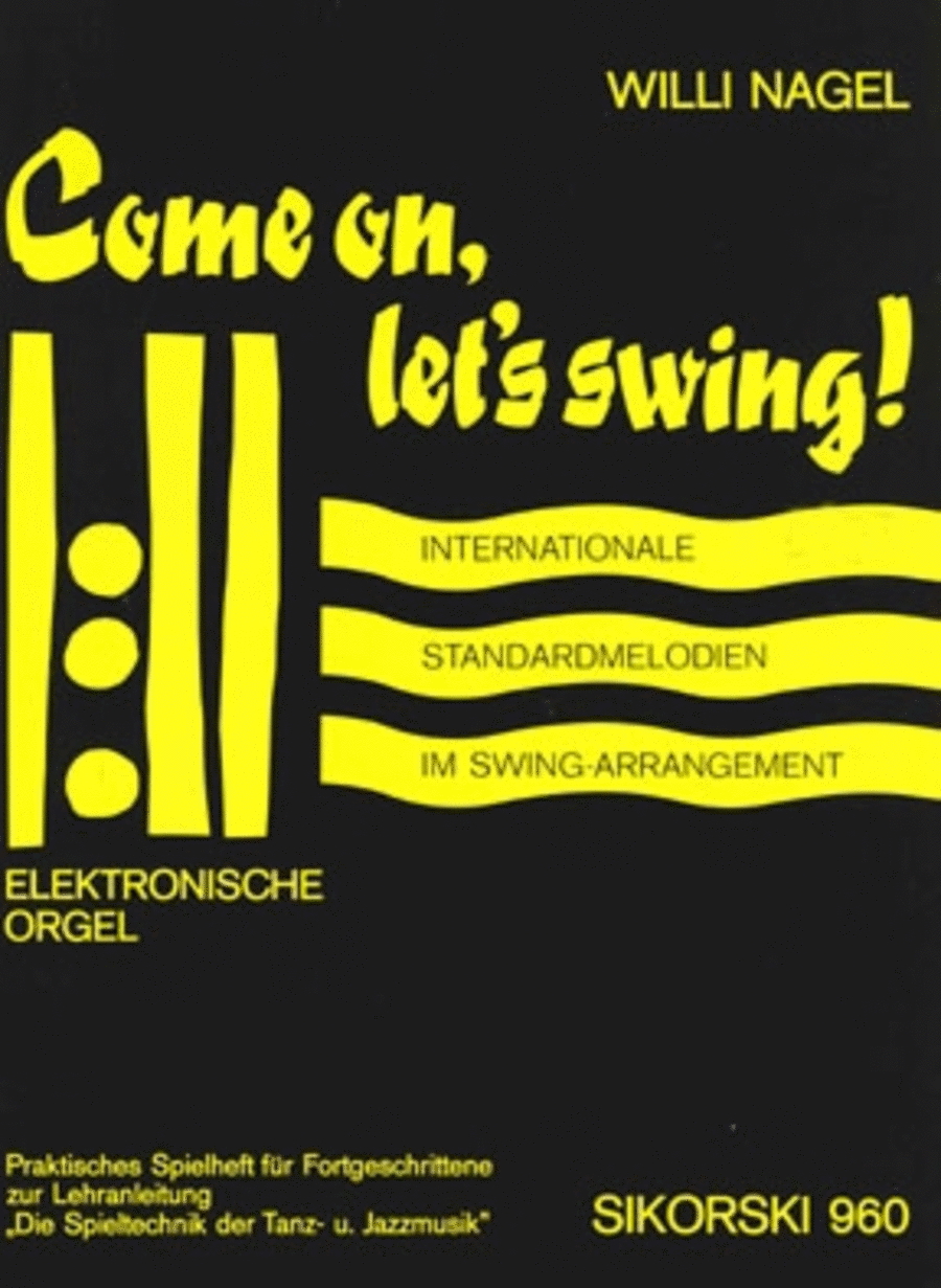 Come On, Let's Swing! Fur Elektronische Orgel -internationale Standard-melodien Im Swin School and Community scores gallery preview page 1
