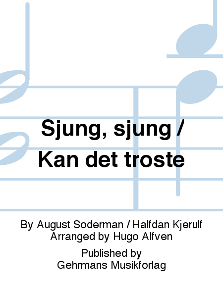 Sjung, sjung / Kan det troste