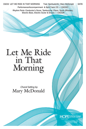 Book cover for Let Me Ride In That Morning