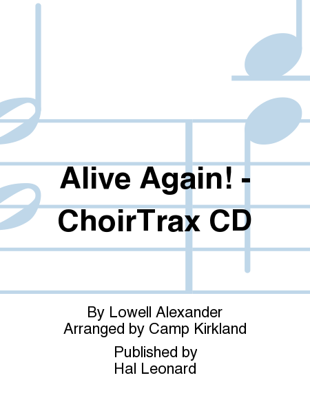 Alive Again! - ChoirTrax CD