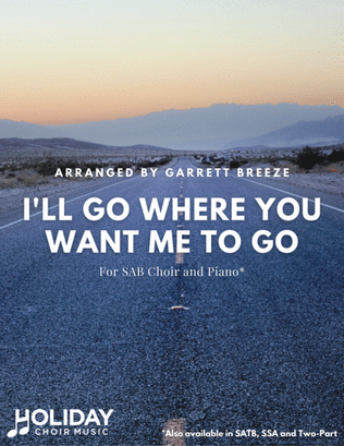 I'll Go Where You Want Me to Go (SAB)