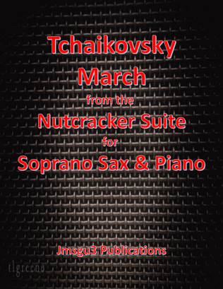Tchaikovsky: March from Nutcracker Suite for Soprano Sax & Piano