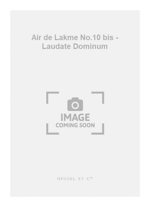 Air de Lakme No.10 bis - Laudate Dominum