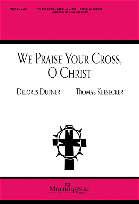 We Praise Your Cross, O Christ