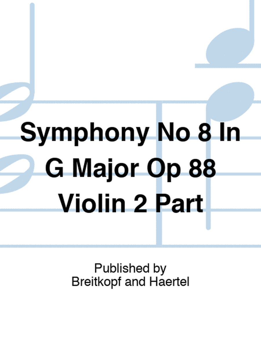 Symphony No 8 In G Major Op 88 Violin 2 Part