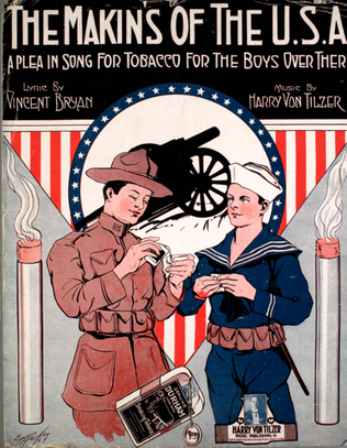 Book cover for The Makins of the U.S.A. A Plea in Song for Tobacco for the Boys Over There