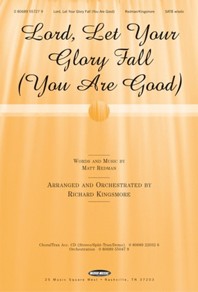 Lord, Let Your Glory Fall - CD ChoralTrax
