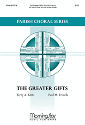 Book cover for The Greater Gifts (Choral Score)