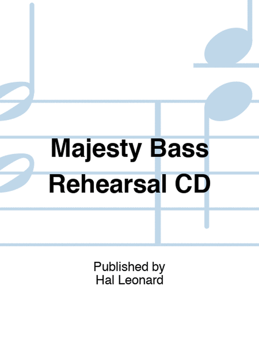 Majesty Bass Rehearsal CD